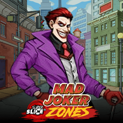 Mad Joker SuperSlice Zones