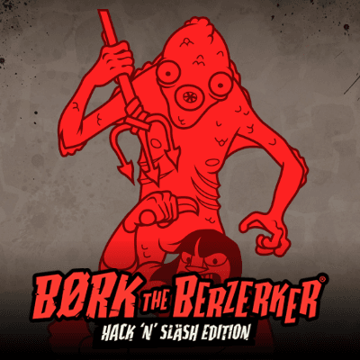 Bork The Berzerker, Hack 'N' Slash Edition